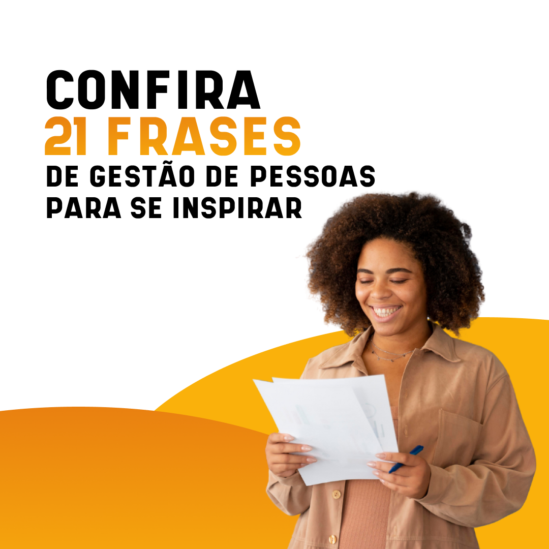 Confira 21 frases de gesto de pessoas para se inspirar