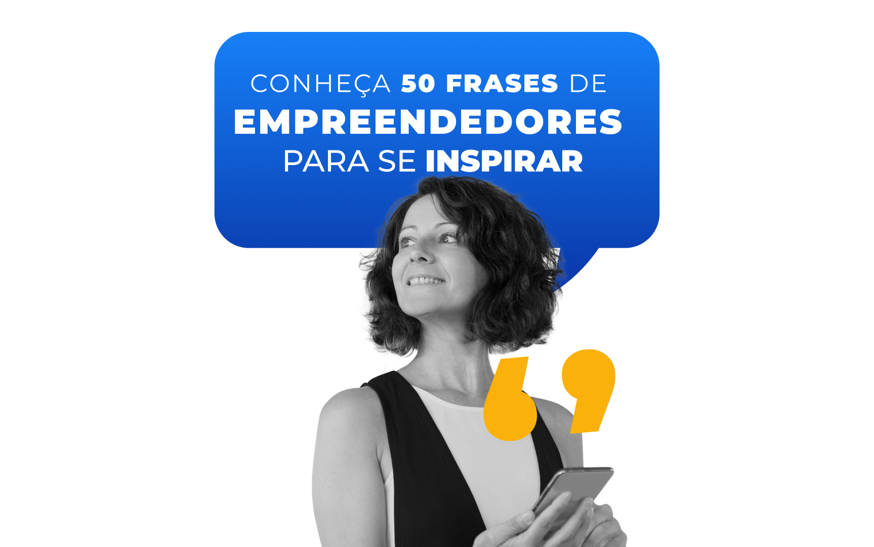 Conhea 50 frases de empreendedores para se inspirar